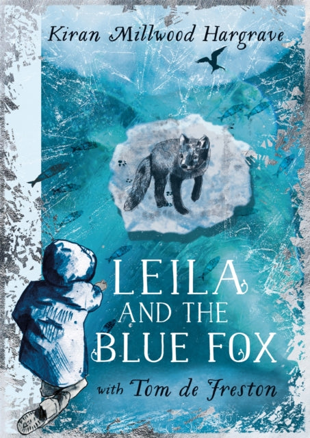 Book cover of: Leila and the Blue Fox. By: Kiran Millwood Hargrave