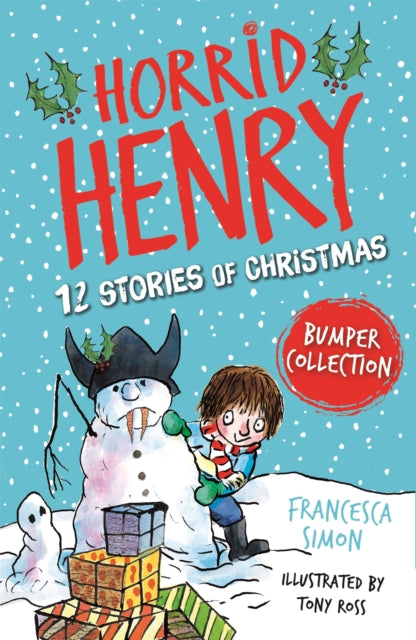 Book cover of: Horrid Henry: 12 Stories of Christmas. By: Francesca Simon