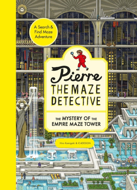 Pierre the Maze Detective: The Mystery of the Empire Maze Tower 9781510230545 Hiro Kamigaki