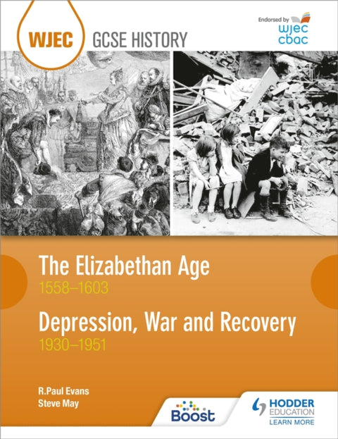 WJEC GCSE History: The Elizabethan Age 1558–1603 and Depression, War and Recovery 1930–1951