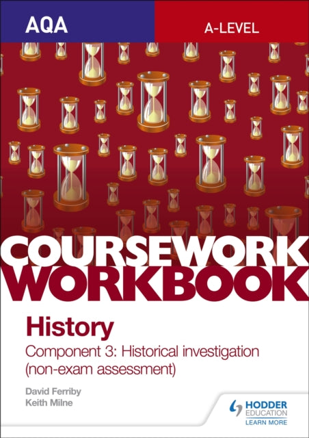 AQA A-level History Coursework Workbook: Component 3 Historical investigation (non-exam assessment) 9781510423527 David Ferriby