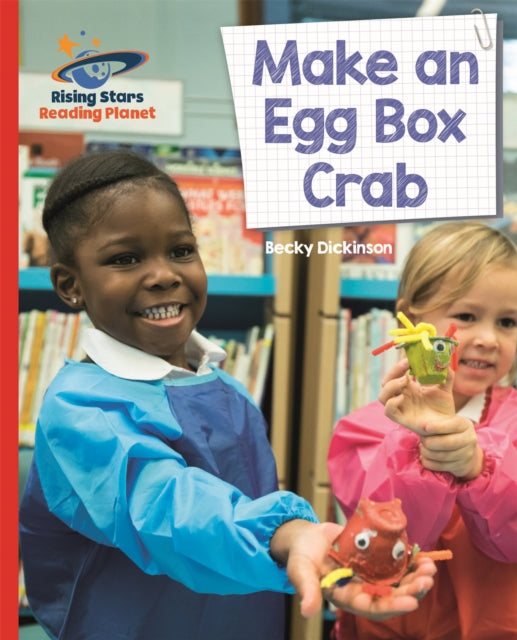 Book cover of: Reading Planet - Make an Egg Box Crab - Red B: Galaxy. By: Becky Dickinson
