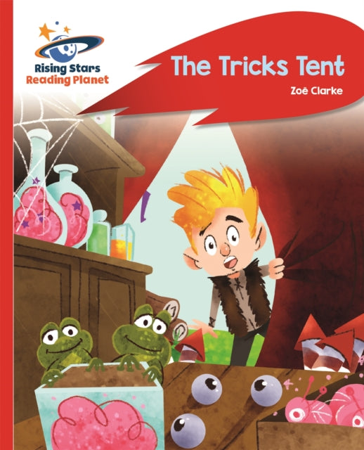 Book cover of: Reading Planet - The Tricks Tent - Red A: Rocket Phonics. By: Zoe Clarke