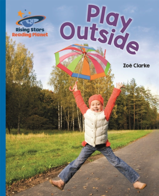 Book cover of: Reading Planet - Play Outside - Blue: Galaxy. By: Zoe Clarke