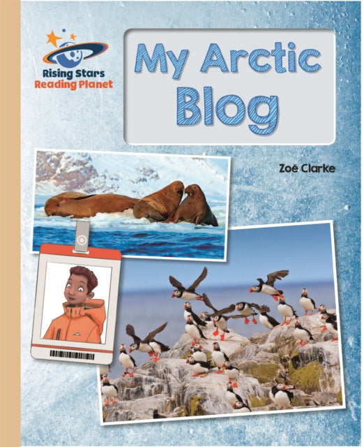 Book cover of: Reading Planet - My Arctic Blog  - Gold: Galaxy. By: Zoe Clarke