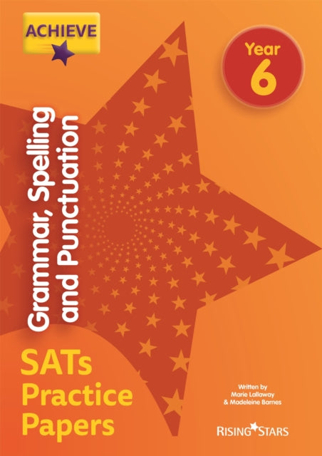 Book cover of: Achieve Grammar, Spelling and Punctuation SATs Practice Papers Year 6. By: Marie Lallaway