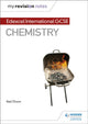 Book cover of: My Revision Notes: Edexcel International GCSE (9–1) Chemistry. By: Neil Dixon