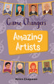 Book cover of: Reading Planet KS2 - Game-Changers: Amazing Artists - Level 6: Jupiter/Blue band. By: Helen Chapman