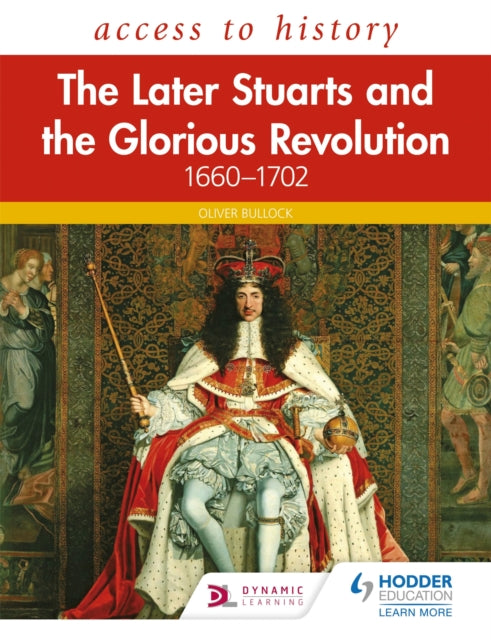 Book cover of: Access to History: The Later Stuarts and the Glorious Revolution 1660-1702. By: Oliver Bullock