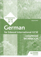 Book cover of: Edexcel International GCSE German Grammar Workbook Second Edition. By: Helen Kent