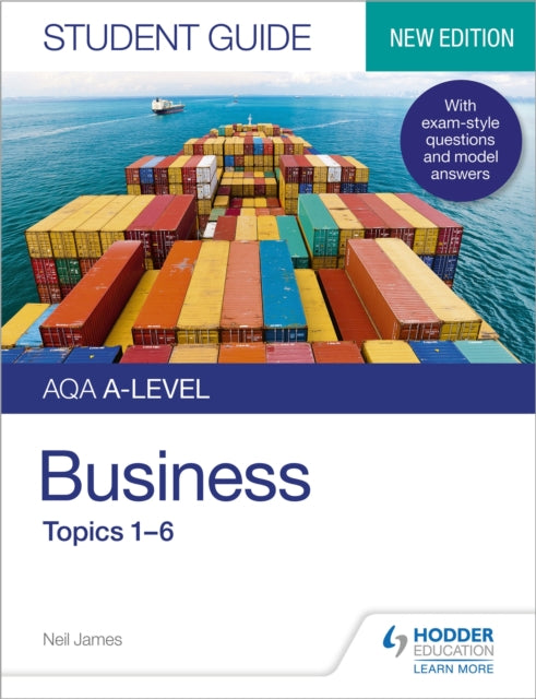 Book cover of: AQA A-level Business Student Guide 1: Topics 1–6. By: Neil James