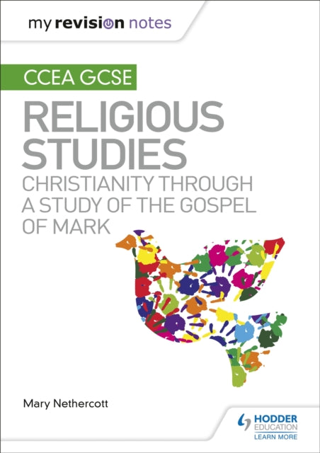 Book cover of: My Revision Notes CCEA GCSE Religious Studies: Christianity through a Study of the Gospel of Mark. By: Mary Nethercott