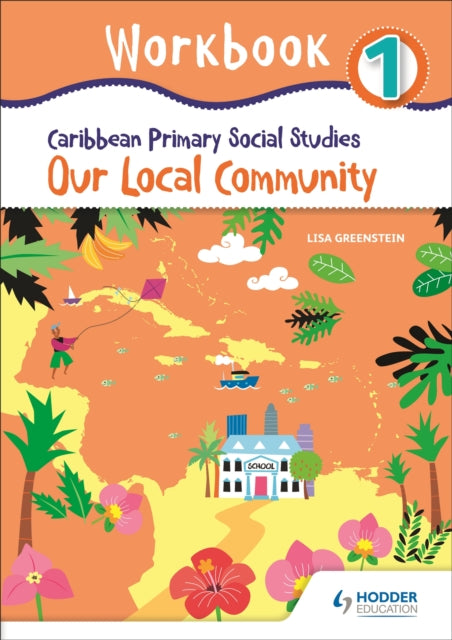 Book cover of: Caribbean Primary Social Studies Workbook 1. By: Hodder Education Group