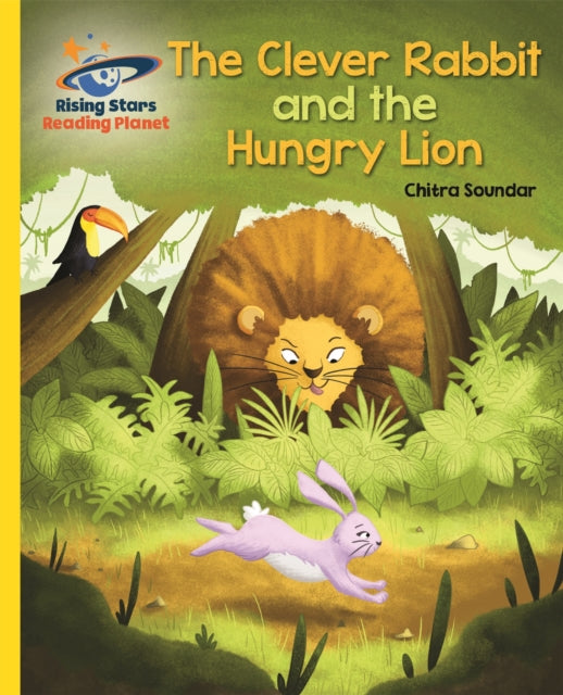 Book cover of: Reading Planet - The Clever Rabbit and the Hungry Lion- Yellow: Galaxy. By: Chitra Soundararajan