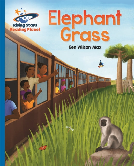 Book cover of: Reading Planet - Elephant Grass - Blue: Galaxy. By: Ken Wilson-Max