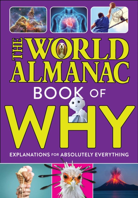 Book cover of: World Almanac Book of Why: Explanations for Absolutely Everything. By: World Almanac Kids(tm)