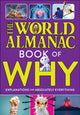 Book cover of: World Almanac Book of Why: Explanations for Absolutely Everything. By: World Almanac Kids(tm)