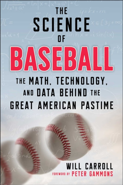 Book cover of: Science of Baseball. By: Will Carroll