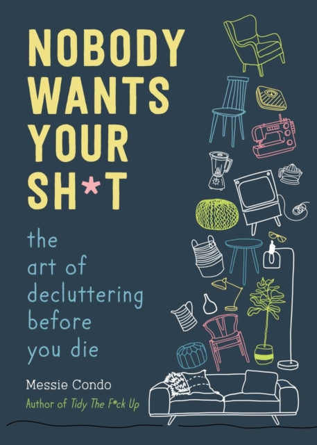 Book cover of: Nobody Wants Your Sh*t. By: Messie Condo