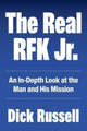 Book cover of: Real RFK Jr.. By: Dick Russell