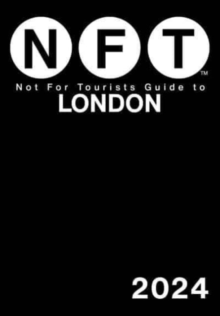 Book cover of: Not For Tourists Guide to London 2024
