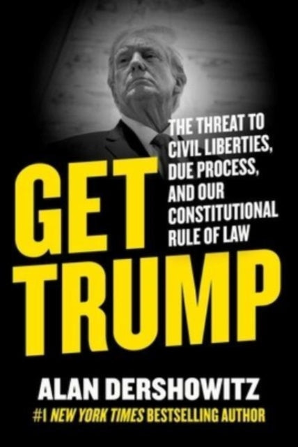 Book cover of: Get Trump. By: Alan Dershowitz