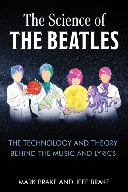 Science of The Beatles, The Technology and Theory Behind the Music and Lyrics