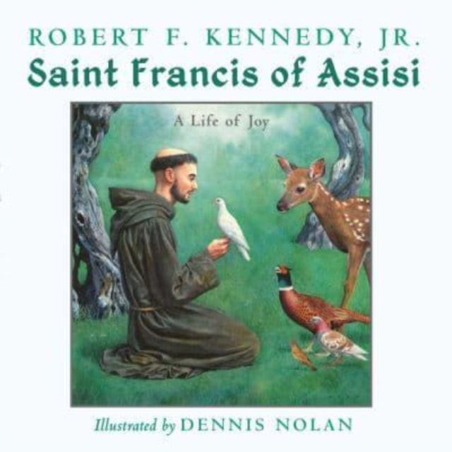 Book cover of: Saint Francis of Assisi. By: Robert F. Kennedy Jr.