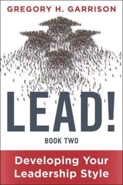 Book cover of: LEAD! Book 2. By: Gregory H. Garrison
