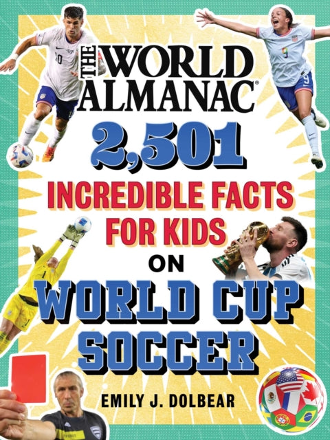 Book cover of: World Almanac 2,501 Incredible Facts for Kids on World Cup Soccer
