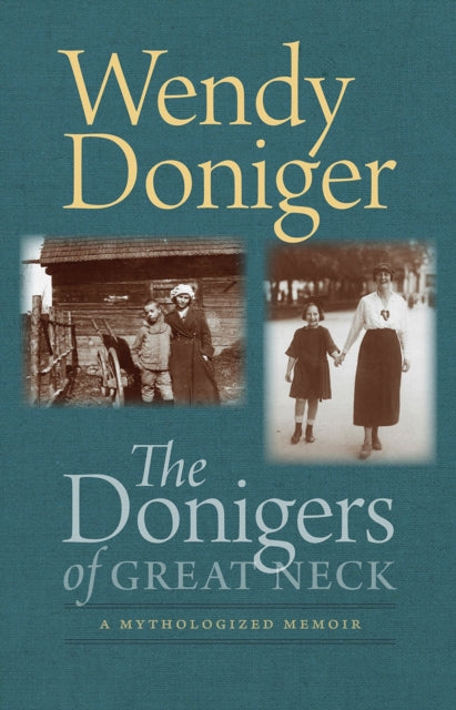 Book cover of: Donigers of Great Neck – A Mythologized Memoir. By: Wendy Doniger
