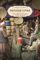 Book cover of: Refugee Cities. By: Sanaa Alimia