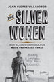Book cover of: Silver Women. By: Joan Flores-Villalobos