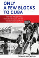 Book cover of: Only a Few Blocks to Cuba. By: Mauricio Fernando Castro