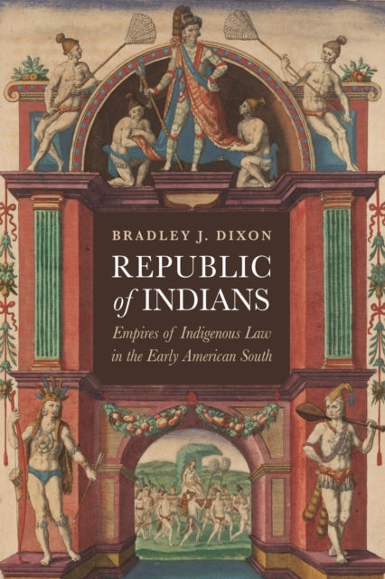 Book cover of: Republic of Indians. By: Bradley J. Dixon