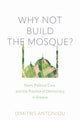 Book cover of: Why not Build the Mosque?
