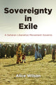Book cover of: Sovereignty in Exile. By: Alice Wilson