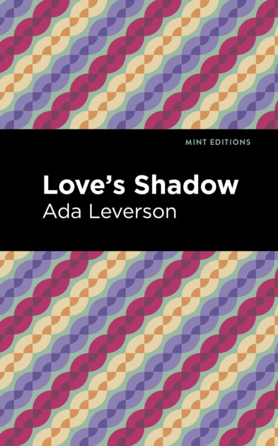 Book cover of: Love's Shadow. By: Ada Leverson