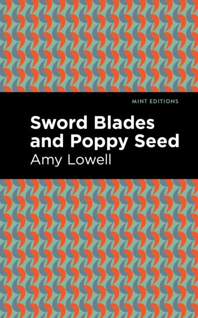 Book cover of: Sword Blades and Poppy Seed. By: Amy Lowell