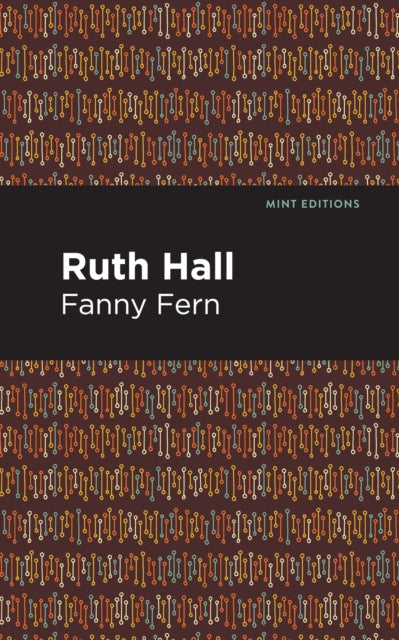 Book cover of: Ruth Hall. By: Fanny Fern
