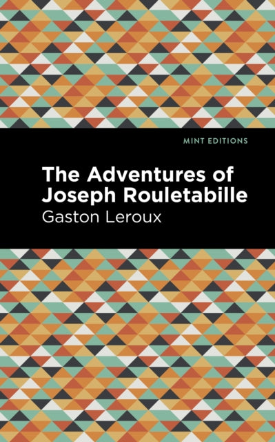Book cover of: Adventures of Joseph Rouletabille. By: Gaston Leroux