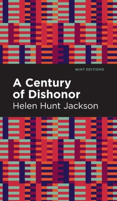 Book cover of: Century of Dishonor. By: Helen Hunt Jackson