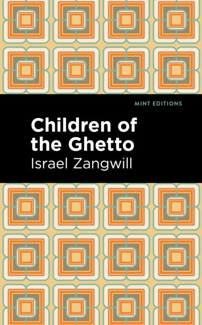 Book cover of: Children of the Ghetto. By: Israel Zangwill