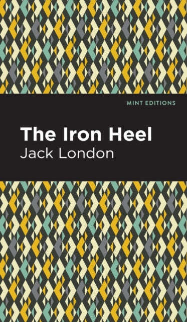 Book cover of: Iron Heel. By: Jack London
