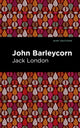 Book cover of: John Barleycorn. By: Jack London