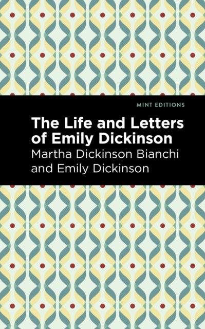 Book cover of: Life and Letters of Emily Dickinson. By: Martha Dickinson Bianchi