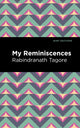 Book cover of: My Remininscenes. By: Rabindranath Tagore