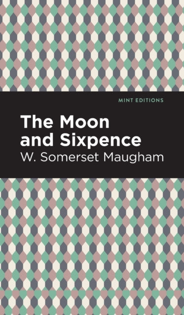 Book cover of: Moon and Sixpence. By: William Somerset Maugham
