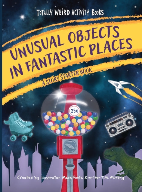 Book cover of: Unusual Objects in Fantastic Places. By: Mark Penta