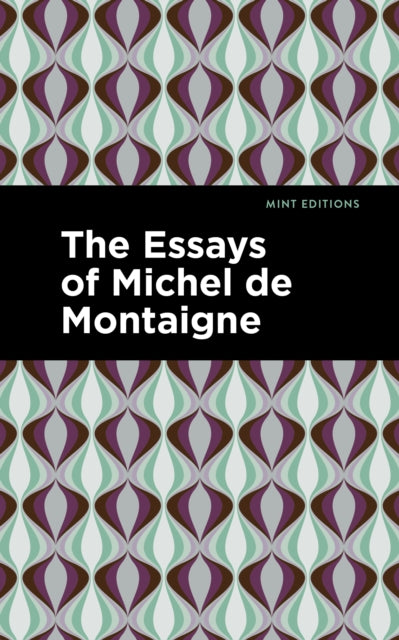 Book cover of: Essays of Michel de Montaigne. By: Montaigne, Michel de